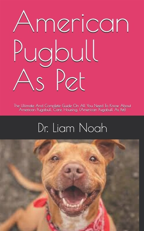 American Pugbull As Pet: The Ultimate And Complete Guide On All You Need To Know About American Pugabull, Care, Housing, (American Pugabull As (Paperback)