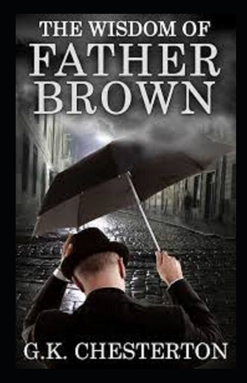 The Wisdom of Father Brown (Annotated Original Edition) (Paperback)