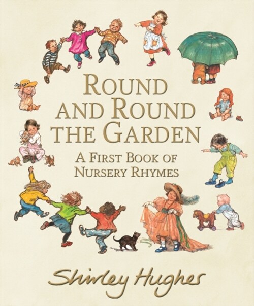Round and Round the Garden: A First Book of Nursery Rhymes (Hardcover)