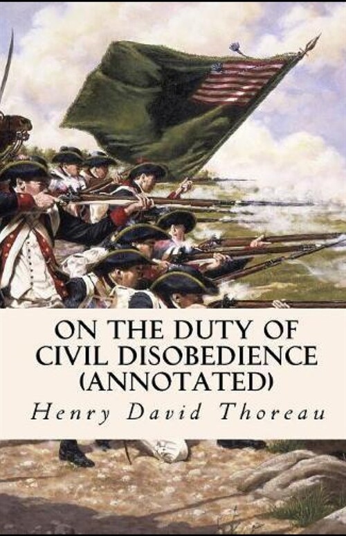 On the Duty of Civil Disobedience Annotated (Paperback)