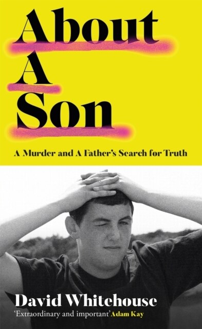 About A Son : A Murder and A Fathers Search for Truth (Hardcover)
