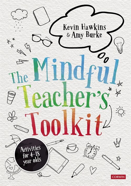 The Mindful Teachers Toolkit : Awareness-based Wellbeing in Schools (Paperback)