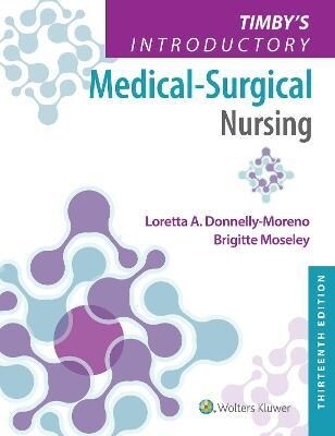 Timbys Introductory Medical-Surgical Nursing (Paperback, Thirteenth, International Edition)