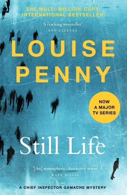 Still Life : thrilling and page-turning crime fiction from the author of the bestselling Inspector Gamache novels (Paperback)