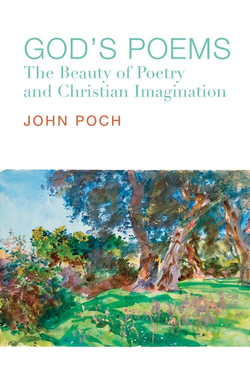 Gods Poems: The Beauty of Poetry and the Christian Imagination (Paperback)