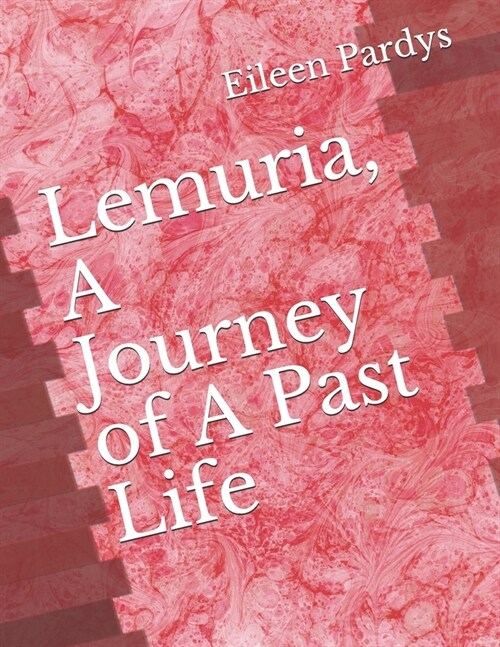 Lemuria, A Journey of A Past Life (Paperback)