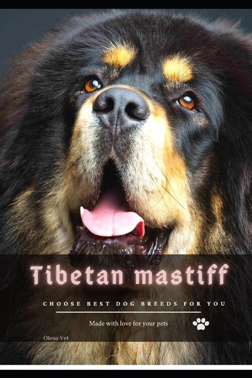 Tibetan mastiff: Choose best dog breeds for you (Paperback)