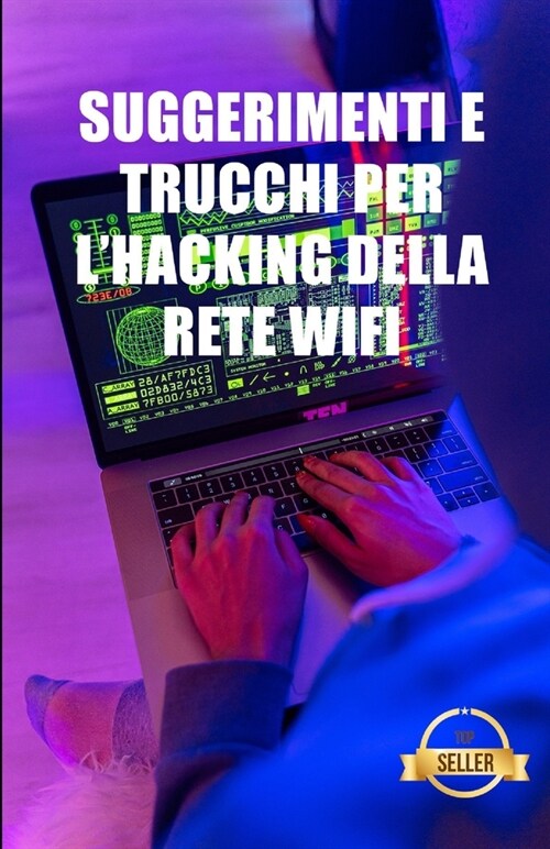 Suggerimenti e trucchi per lhacking della rete Wifi: Hack WEP e WPA reti WiFi da Windows, Mac e Android (Paperback)