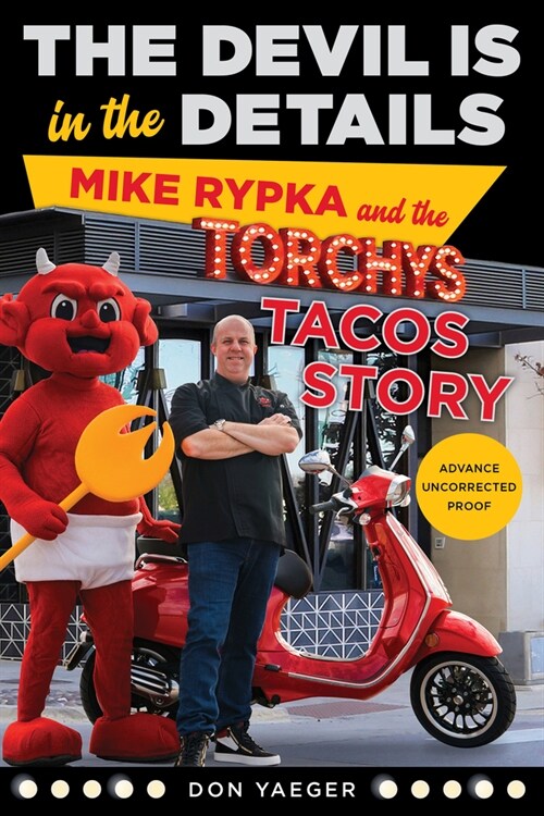 The Devil Is in the Details: Mike Rypka and the Torchys Tacos Story (Paperback)