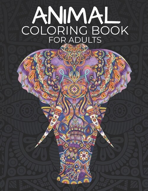 Animal Coloring Book For Adults: An Adult Coloring Book Featuring Beautiful Forest Animals, Birds, Plants and Wildlife ll Relaxation and Stress-Reliev (Paperback)