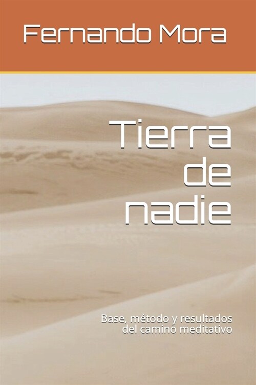 Tierra de nadie: Base, m?odo y resultados del camino meditativo (Paperback)