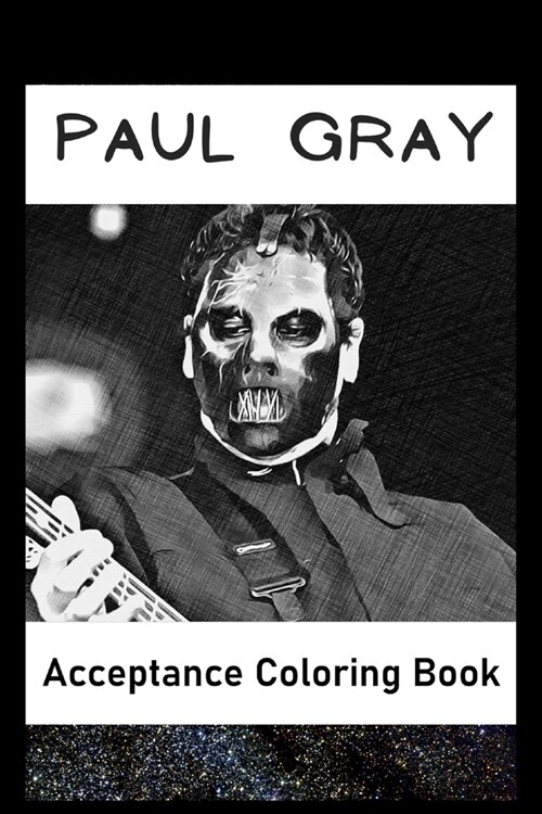 Acceptance Coloring Book : Awesome Paul Gray inspired coloring book for aspiring artists and teens. Both Fun and Educational. (Paperback)