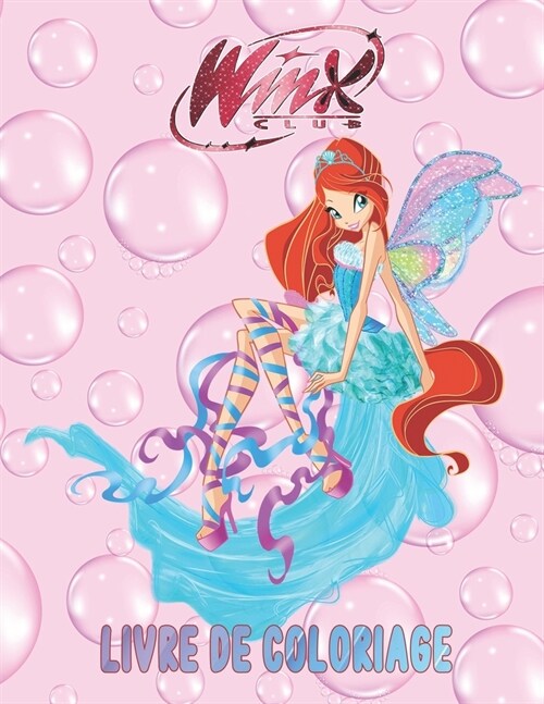 LIVRE DE COLORIAGE WINX CLUB : Cadeau parfait pour les fans de WINX CLUB, de +100 images impeccables et illustrations de haute qualite des personnages (Paperback)