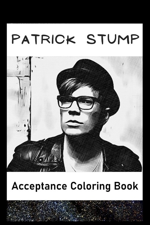 Acceptance Coloring Book : Awesome Patrick Stump inspired coloring book for aspiring artists and teens. Both Fun and Educational. (Paperback)