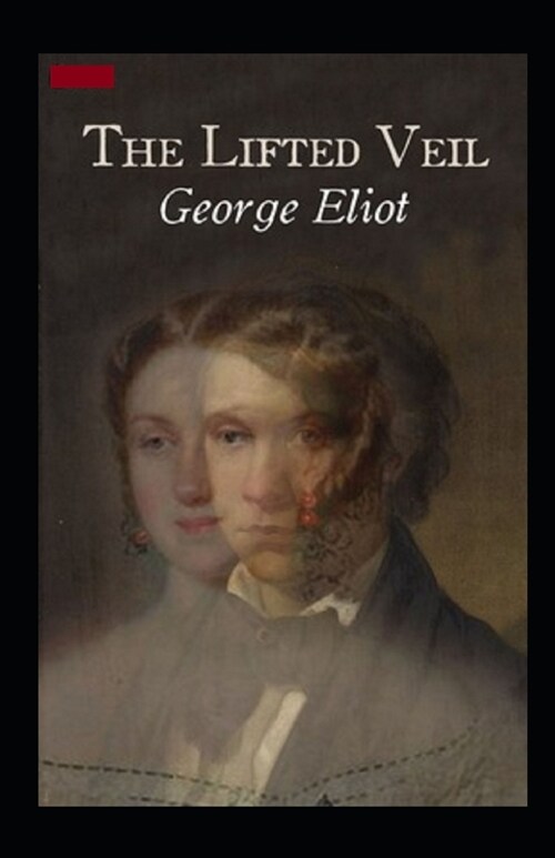 The Lifted Veil Illustrated (Paperback)