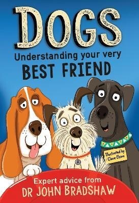 Dogs: Understanding Your Very Best Friend (Paperback)