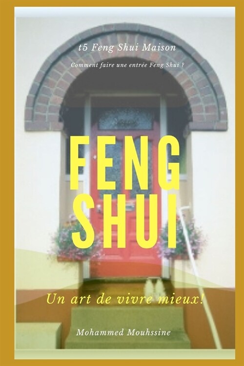 Feng Shui Maison: Comment faire une entr? Feng Shui ? (Paperback)