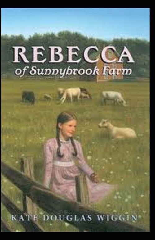 Rebecca of Sunnybrook Farm Annotated (Paperback)