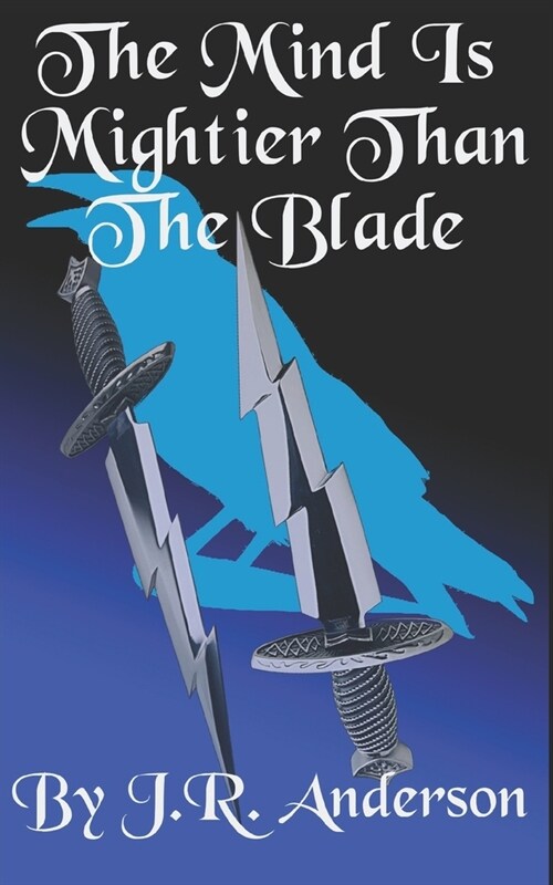 The Mind Is Mightier Than The Blade: The Five Sword Saga Book 3 (Paperback)