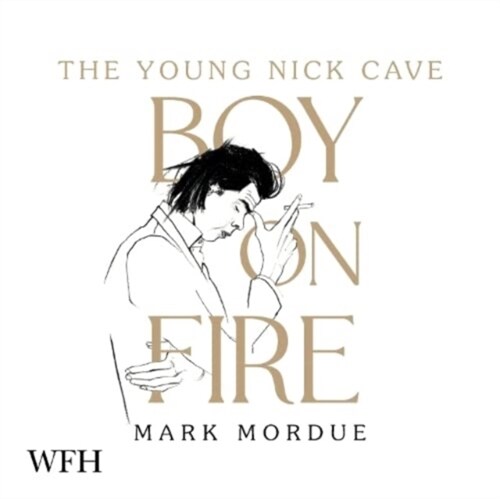 Boy on Fire : The Young Nick Cave (CD-Audio, Unabridged ed)