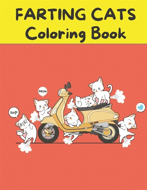 Farting Cats Coloring Book: A fun and Entertaining Coloring Book for Kids Ages 4-8 (Paperback)