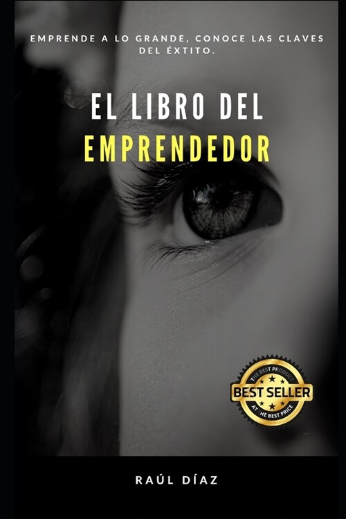 El Libro del Emprendedor: Descubre la clave del ?ito contado por un Empresario (Paperback)