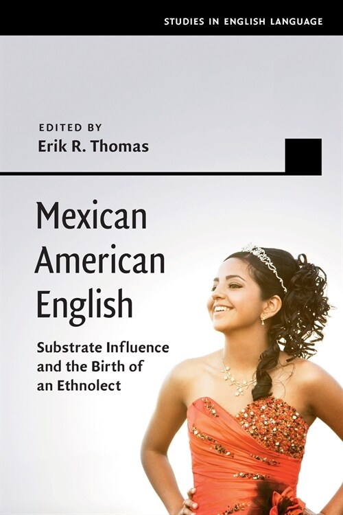 Mexican American English : Substrate Influence and the Birth of an Ethnolect (Paperback)