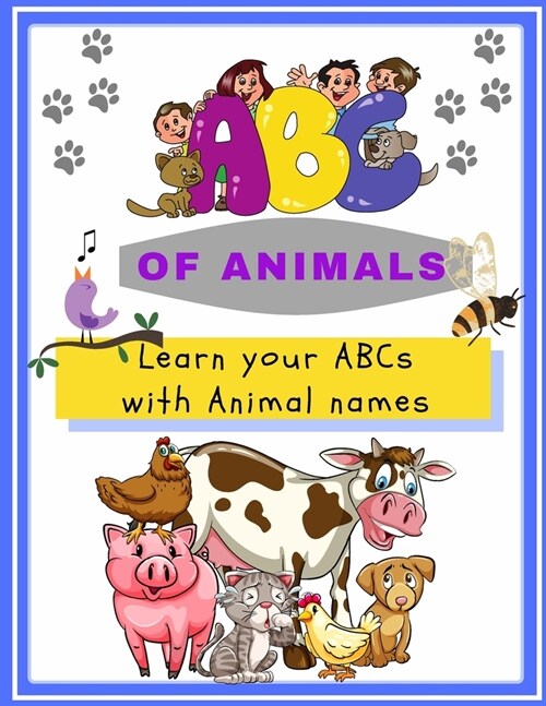 ABC of Animals; Learn the English Alphabets with Animal Names: For Toddlers, Preschoolers and Young Kids (Paperback)