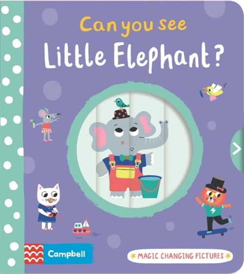 Can you see Little Elephant? : Magic changing pictures (Board Book)