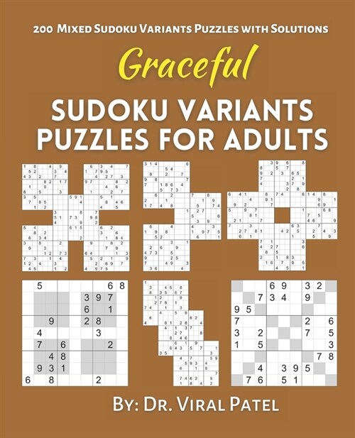 Graceful Sudoku Variants Puzzles for Adults : 200 Mixed Sudoku Puzzles Large Print (Containing Sudoku X, Samurai, Hyper, Twins, Marathon, Triathlon A  (Paperback)