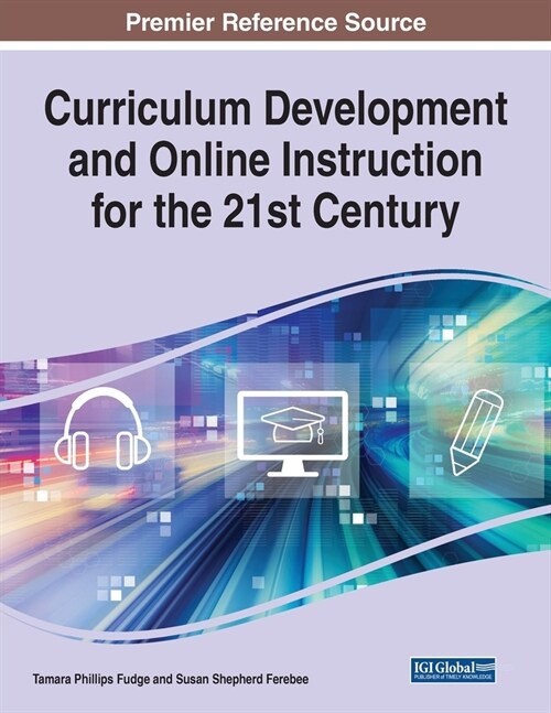 Curriculum Development and Online Instruction for the 21st Century (Paperback)