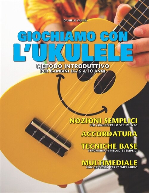 Giochiamo Con lUkulele: Metodo Introduttivo Perbambini Da6 A10 Anni (Paperback)