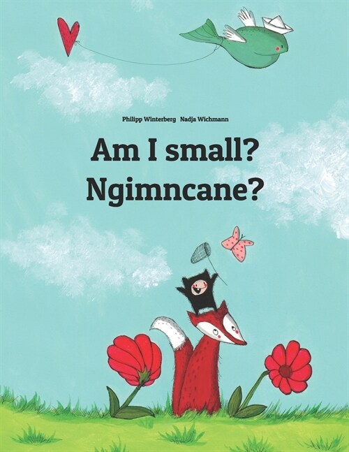 Am I small? Ngimncane?: Childrens Picture Book English-Swazi/Swati/siSwati (Bilingual Edition) (Paperback)