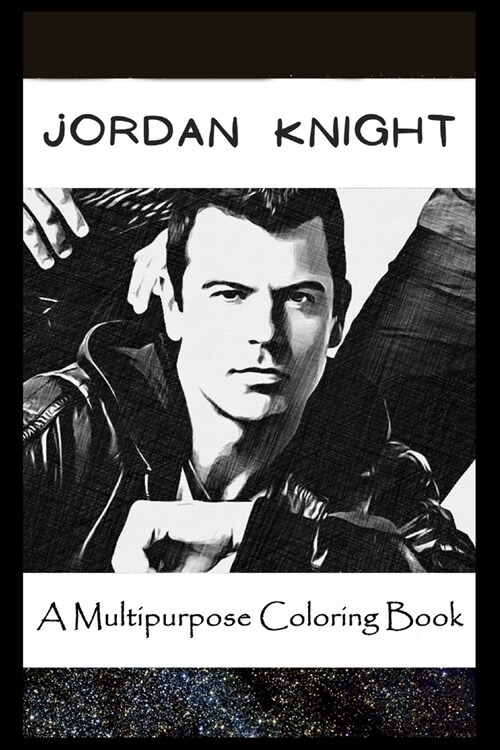 A Multipurpose Coloring Book : Legendary Jordan Knight Inspired Creative Illustrations (Paperback)