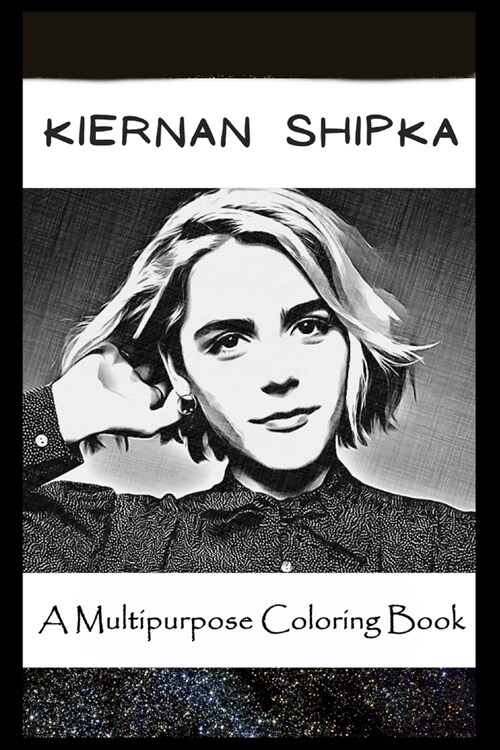 A Multipurpose Coloring Book : Legendary Kiernan Shipka Inspired Creative Illustrations (Paperback)