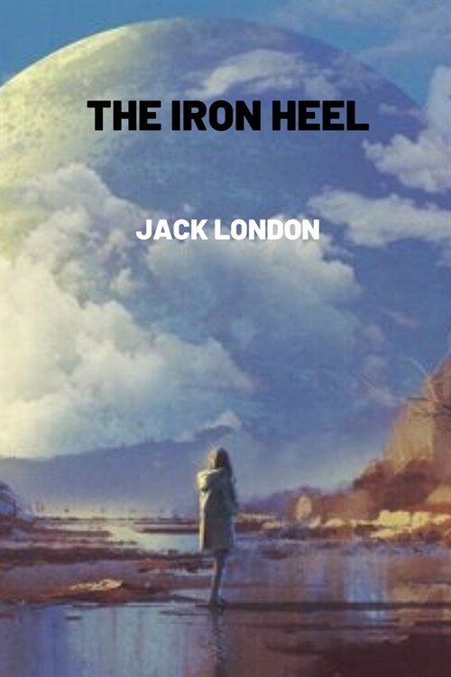 The Iron Heel by Jack London (Paperback)