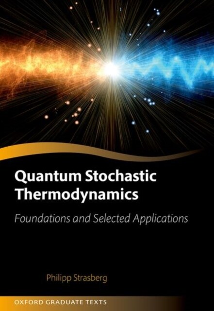 Quantum Stochastic Thermodynamics : Foundations and Selected Applications (Hardcover)