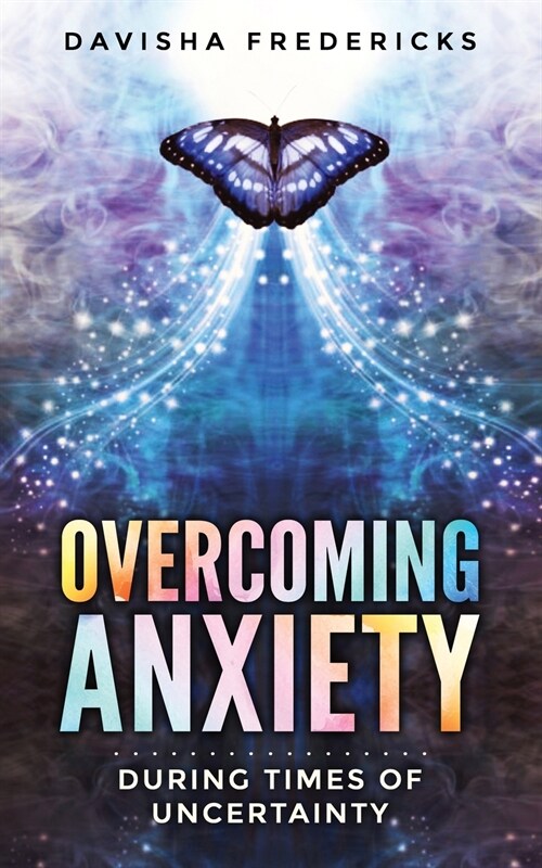Overcoming Anxiety During Times of Uncertainty (Paperback)