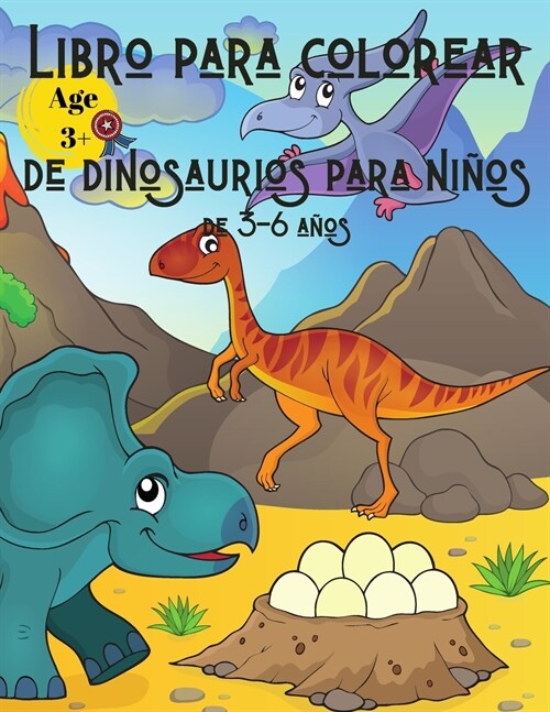 Libro para colorear de dinosaurios para ni?s de 3-6 a?s: Fiesta con divertidas p?inas para colorear de dinosaurios para ni?s (Paperback)