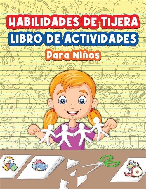 Libro De Actividades Para Ni?s Sobre El Manejo De Las Tijeras: Libro Grande Para Desarrollar Las Habilidades De Tijera Para Ni?s Y Ni?s. Libro De A (Paperback)