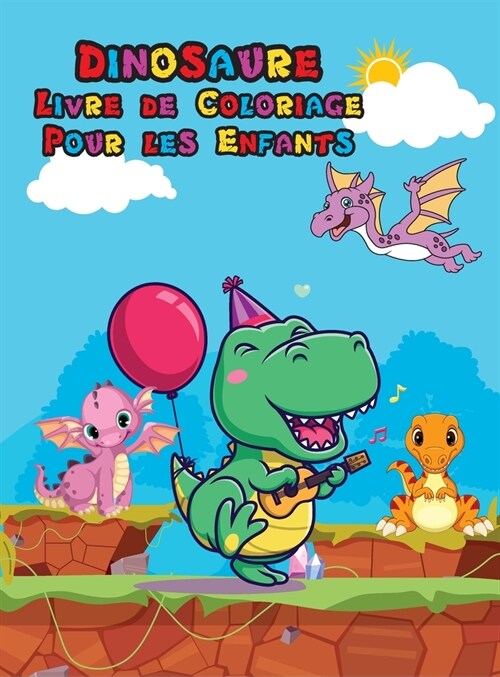 Dinosaure Livre de Coloriage Pour les Enfants: Livre de coloriage de dinosaures pour enfants et tout-petits - Cadeau id?l pour gar?ns et filles - 4- (Hardcover)