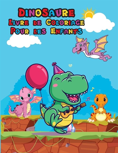 Dinosaure Livre de Coloriage Pour les Enfants: Livre de coloriage de dinosaures pour enfants et tout-petits Cadeau id?l pour gar?ns et filles 4-8 an (Paperback)