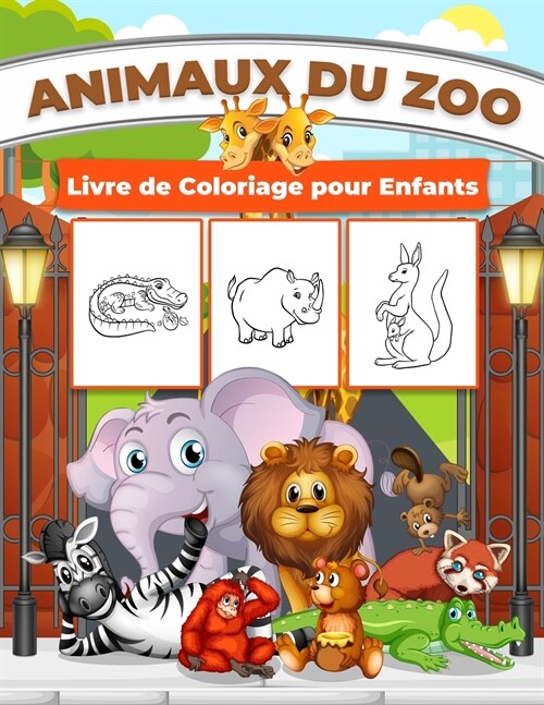 Animaux du Zoo Livre de Coloriage pour Enfants: Un merveilleux livre danimaux de zoo pour les gar?ns, les filles et les enfants. Cadeaux parfaits d (Paperback)