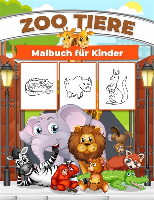 Zoo Tiere Malbuch f? Kinder: Wunderbare Zoo Tier Buch f? Jungen, M?chen und Kinder. Perfekte Zoo-Tier-Geschenke f? Kleinkinder und Kinder, die e (Paperback)