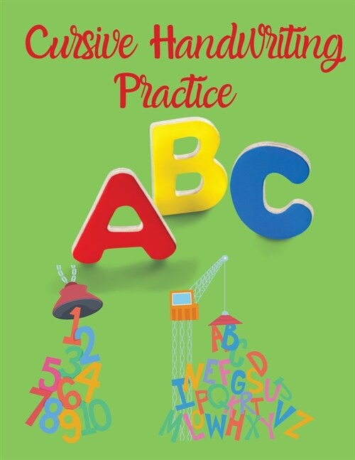 Cursive Handwriting Practice: Workbook for Preschool, Kindergarten, and Kids Ages 5-8 ABC Activity Pages Activity Book for Girls and Boys Amazing Cu (Paperback)