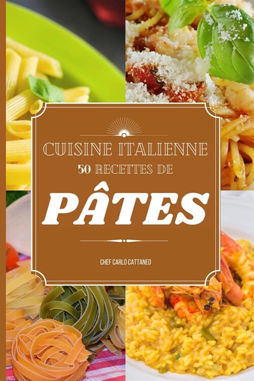 Cuisine italienne: 50 recettes de p?es (Paperback)