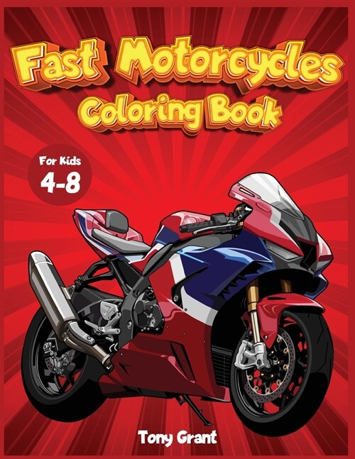 Fast Motorcycles Coloring book for kids 6-12: An Activity book for children full of Fast Motorbikes, Caf?Racer and Custom (Paperback)