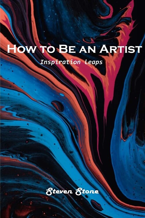 How to Be an Artist: Inspiration leaps (Paperback)