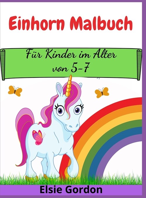 Einhorn Malbuch: F? Kinder im Alter von 5-7 (Hardcover)