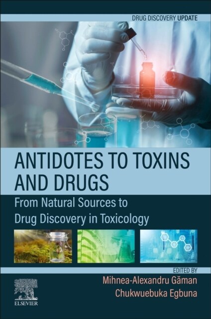 Antidotes to Toxins and Drugs: From Natural Sources to Drug Discovery in Toxicology (Paperback)